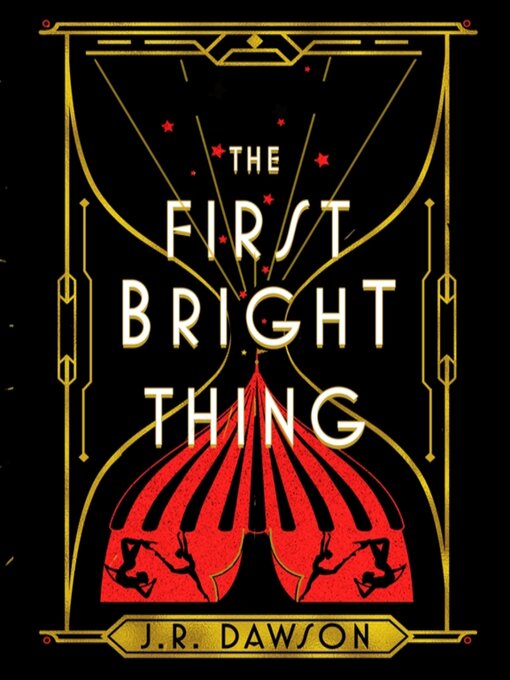 Title details for The First Bright Thing by J. R. Dawson - Wait list